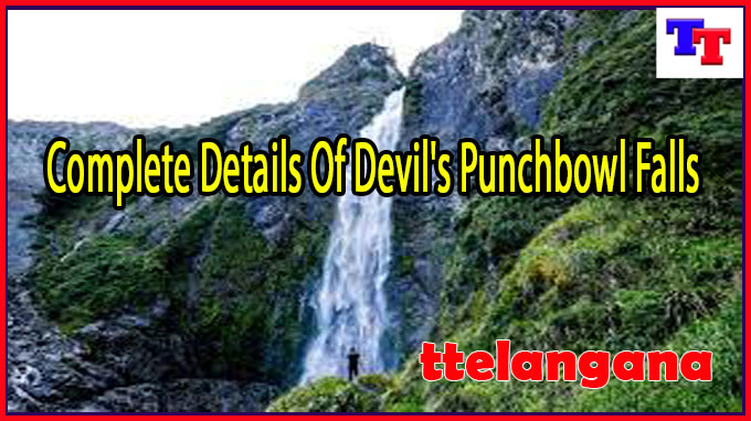 Complete Details Of Devil's Punchbowl Falls
