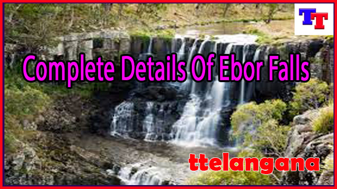 Complete Details Of Ebor Falls