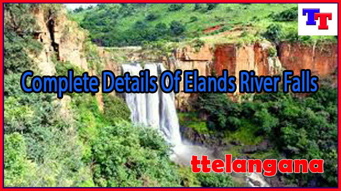 Complete Details Of Elands River Falls