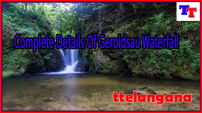 Complete Details Of Geroldsau Waterfall