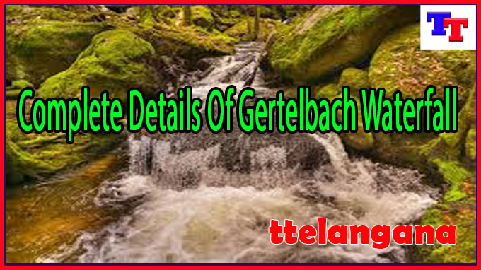 Complete Details Of Gertelbach Waterfall