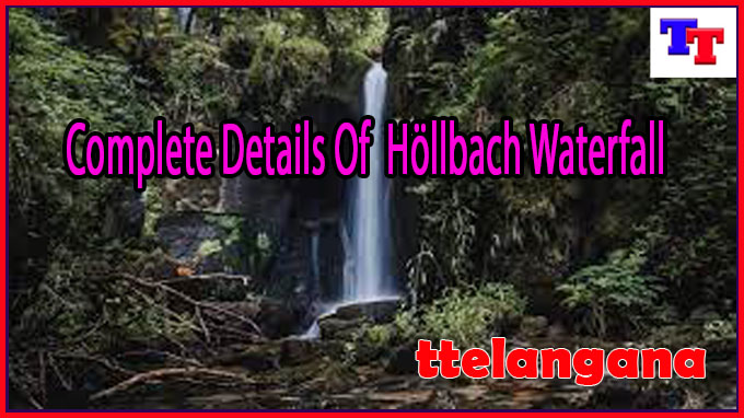 Complete Details Of Höllbach Waterfall