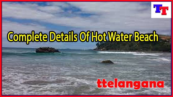 Complete Details Of Hot Water Beach