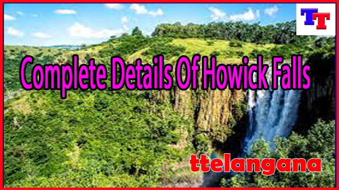 Complete Details Of Howick Falls