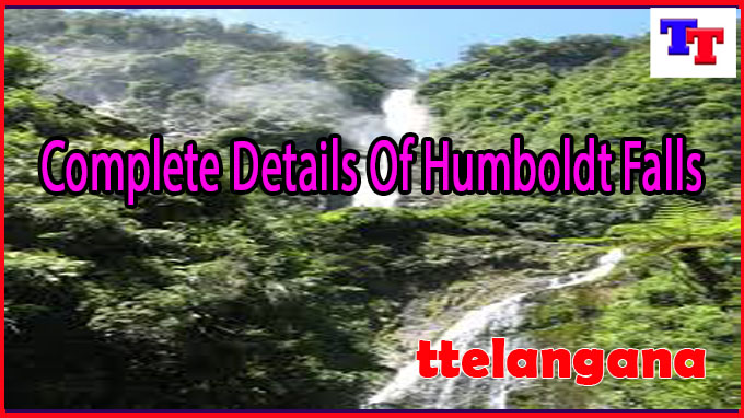 Complete Details Of Humboldt Falls
