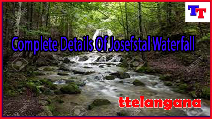 Complete Details Of Josefstal Waterfall