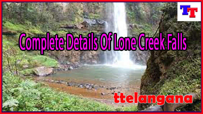 Complete Details Of Lone Creek Falls