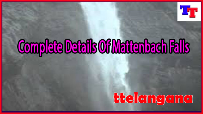 Complete Details Of Mattenbach Falls