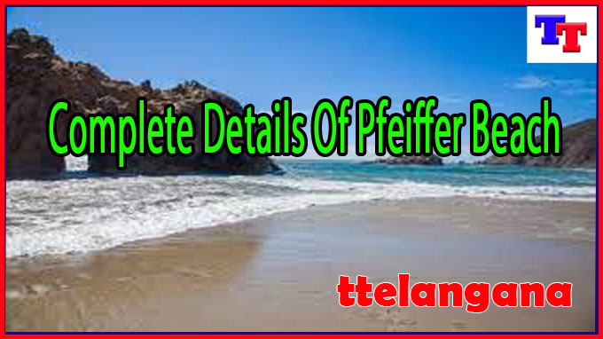 Complete Details Of Pfeiffer Beach