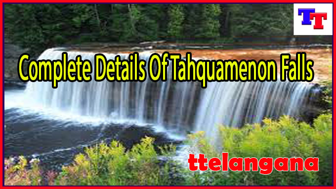 Complete Details Of Tahquamenon Falls