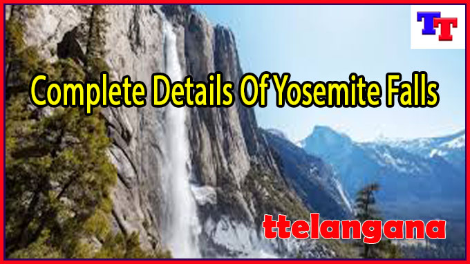 Complete Details Of Yosemite Falls