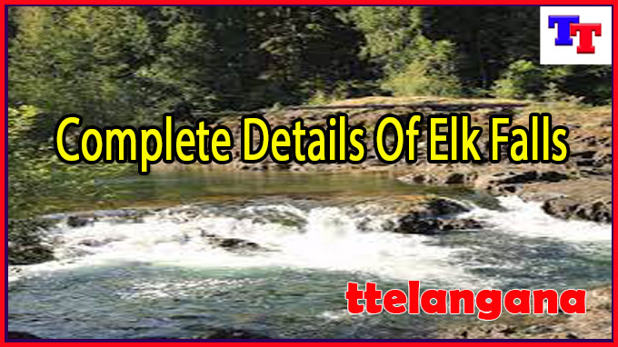 Complete Details Of ​​​​​​​Elk Falls